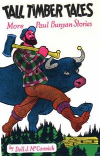 Tall Timber Tales : More Paul Bunyan Stories