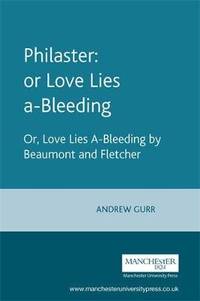 Philaster: or Love Lies a-Bleeding : by Beaumont and Fletcher