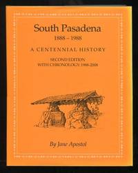 South Pasadena: A Centennial History 1888-1988.  Second Edition with  Chronology: 1988-2008 [*SIGNED*]