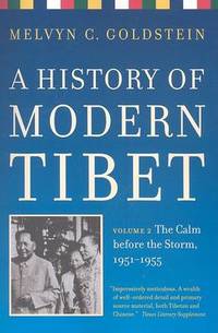 A History of Modern Tibet, volume 2: The Calm before the Storm: 1951-1955