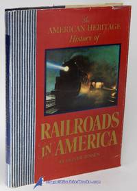 image of The American Heritage History of Railroads in America