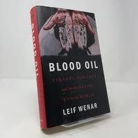 Blood Oil: Tyrants, Violence, and the Rules that Run the World