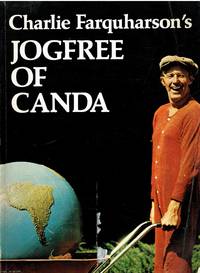 Charlie Farquharson&#039;s Jogfree of Canda by Don  Harron - 1974