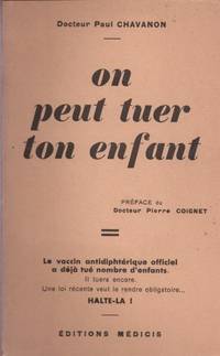 On peut tuer ton enfant : Le vaccin antidiphtérique officiel a déjà tué nombre d'enfants.../Dr Paul by Chavanon Dr Paul - 1938 - from Le Grand Chene (SKU: 23335)