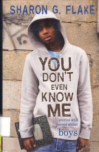 You Don't Even Know Me: Stories And Poems About Boys