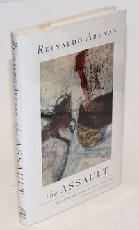 The Assault a novel by translated by Andrew Hurley Reinaldo - First Edition - 1994 - from Bolerium Books Inc., ABAA/ILAB (SKU: 35218)