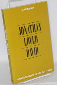 Jonathan loved David; homosexuality in biblical times