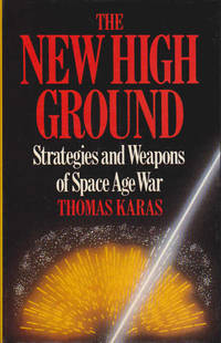 The New High-ground: Systems and Weapons of Space Age War