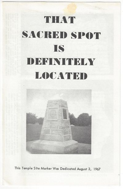 That Sacred Spot is Definitely Located. This Temple Site Marker Was Dedicated August 3,1967