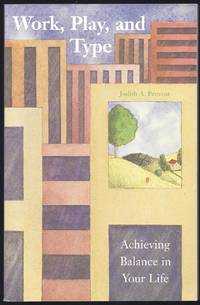 Work, Play, and Type: Achieving Balance in Your Life