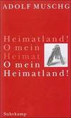 O mein Heimatland!: 150 Versuche mit dem beruhmten Schweizer Echo (German Edition) by Adolf Muschg - 1998-01-01