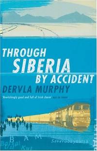 image of Through Siberia by Accident: A Small Slice of Autobiography