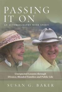 Passing It On : Unexpected Lessons Through Divorce, Blended Familes and Public Life