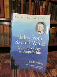 image of Tales from Sacred Wind: Coming of Age in Appalachia. The Cratis Williams Chronicles. (Contributions to Southern Appalachian Studies, 8)