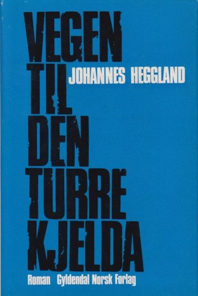 Vegen til den turre kjelda. Roman.