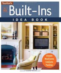 All New Built-Ins Idea Book (Taunton Home Idea Books)