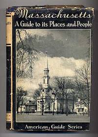Massachusetts: A Guide To Its Places and People