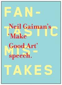 Make Good Art by Neil Gaiman - 2013