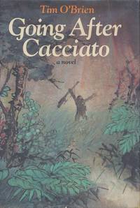 Going after Cacciato A Novel