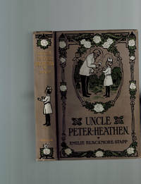 Uncle Peter - Heathen by Stapp, Emilie Blackmore - 1912