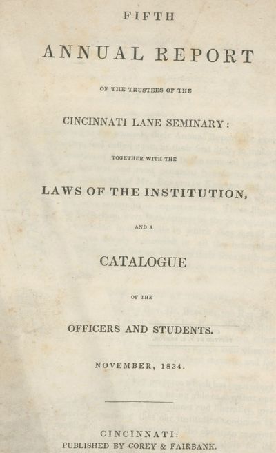 Fifth Annual Report of the Trustees of the Cincinnati Lane Seminary : Together With the Laws of the Institution.and a Catalogue of the Officers and Students. November, 1834