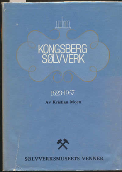 Kongsberg Sølvverk . 1623-1957