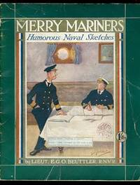 THE MERRY MARINERS.  HUMOROUS NAVAL SKETCHES. by Beuttler, E.G.O., Lieut., R.N.V.R