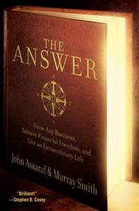 The Answer : Grow Any Business, Achieve Financial Freedom, and Live an Extraordinary Life