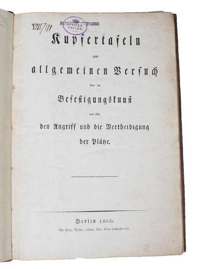 Allgemeiner Versuch über die Befestigungskunst und über den Angriff und die Vertheidigung der Plätze. Ein für alle Arten von Militärpersonen nützliches Werk. Aus dem Französichen... übersetzt... von Johann Wilhelm Andreas Kossmann. 1.-2. Theil. + Kupf... (photo 3)