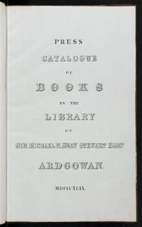 Manuscript on paper entitled “Press Catalogue of Books in the Library of Sir Michael R. Shaw Stewart Bart. Ardgowan. MDCCCXLIX.”