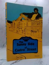 THE SUNNY SIDE OF CASTRO STREET: A DIARY OF SORTS [INSCRIBED]