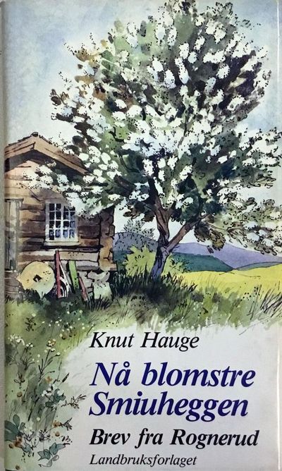 Nå blomstre Smiuheggen. Brev fra Rognerud
