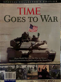 Time Goes to War: From World War II to the War on Terror: Stories of Americans in Battle and on the Home Front