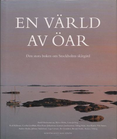 EN VÄRLD AV ÖAR. Den stora boken om Stockholms…