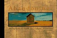 Abandonings : Photographs of Otter Tail County, Minnesota
