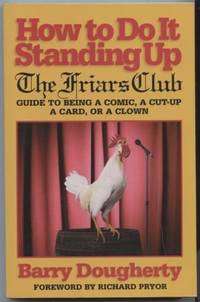 cover of How to Do It Standing Up: The Friars Club Guide to being a comic, a cut-up a card, or a clown.