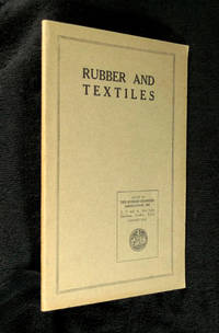cover of Rubber and Textiles: being a short account of the preparation and properties of rubber with particular reference to its use in the textile industry.