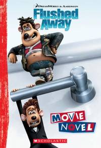 Flushed Away; The Movie Novel