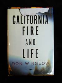 California Fire and Life by Don Winslow - Signed First Edition - 1999 - from Mutiny Information Cafe (SKU: 126366)