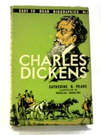 Charles Dickens - His Life by Catherine O Peare - 1962