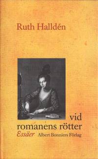 Vid romanens rötter. Essäer.