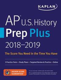 AP U.S. History Prep Plus 2018-2019: 3 Practice Tests + Study Plans + Targeted Review & Practice...