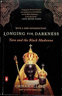 Longing for Darkness: Tara and the Black Madonna by Galland, China - 2007-06-05