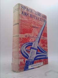 Space Time &amp; Architecture: The Growth of a New Tradition, 3rd Edition by Giedion, Sigfried - 1954