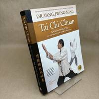 Tai Chi Chuan Classical Yang Style: the Complete Form and Qigong