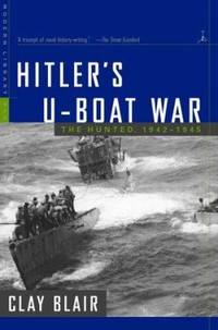 Hitler's U-Boat War Vol. 1 : The Hunted, 1942-1945