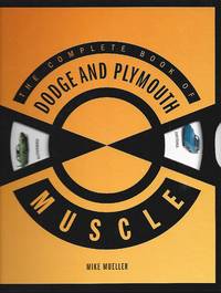 The Complete Book of Dodge and Plymouth Muscle (Complete Book Series)