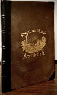 image of Chapel and Church Architecture with Designs for Parsonages