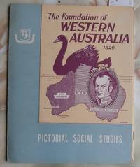 Pictorial Social Studies : Series 1 Vol. 15 : Australian Exploration and Development : The Foundation of Western Australia