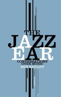 The Jazz Ear : Conversations over Music